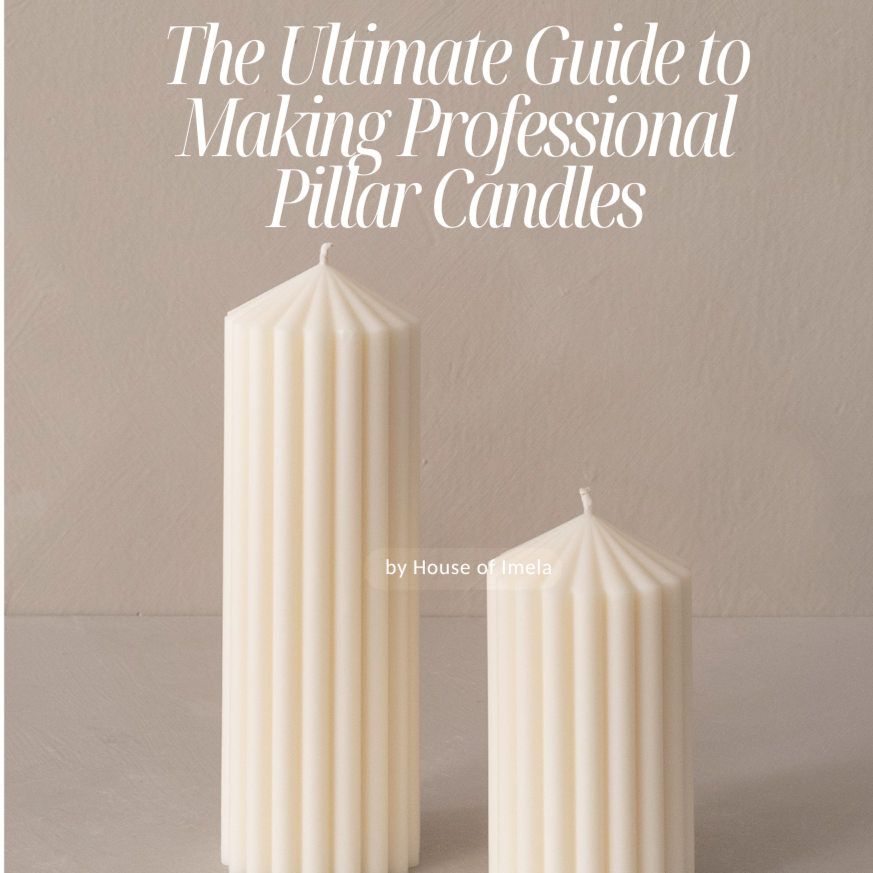 The Ultimate Guide to Making Professional Pillar Candles- EBOOK